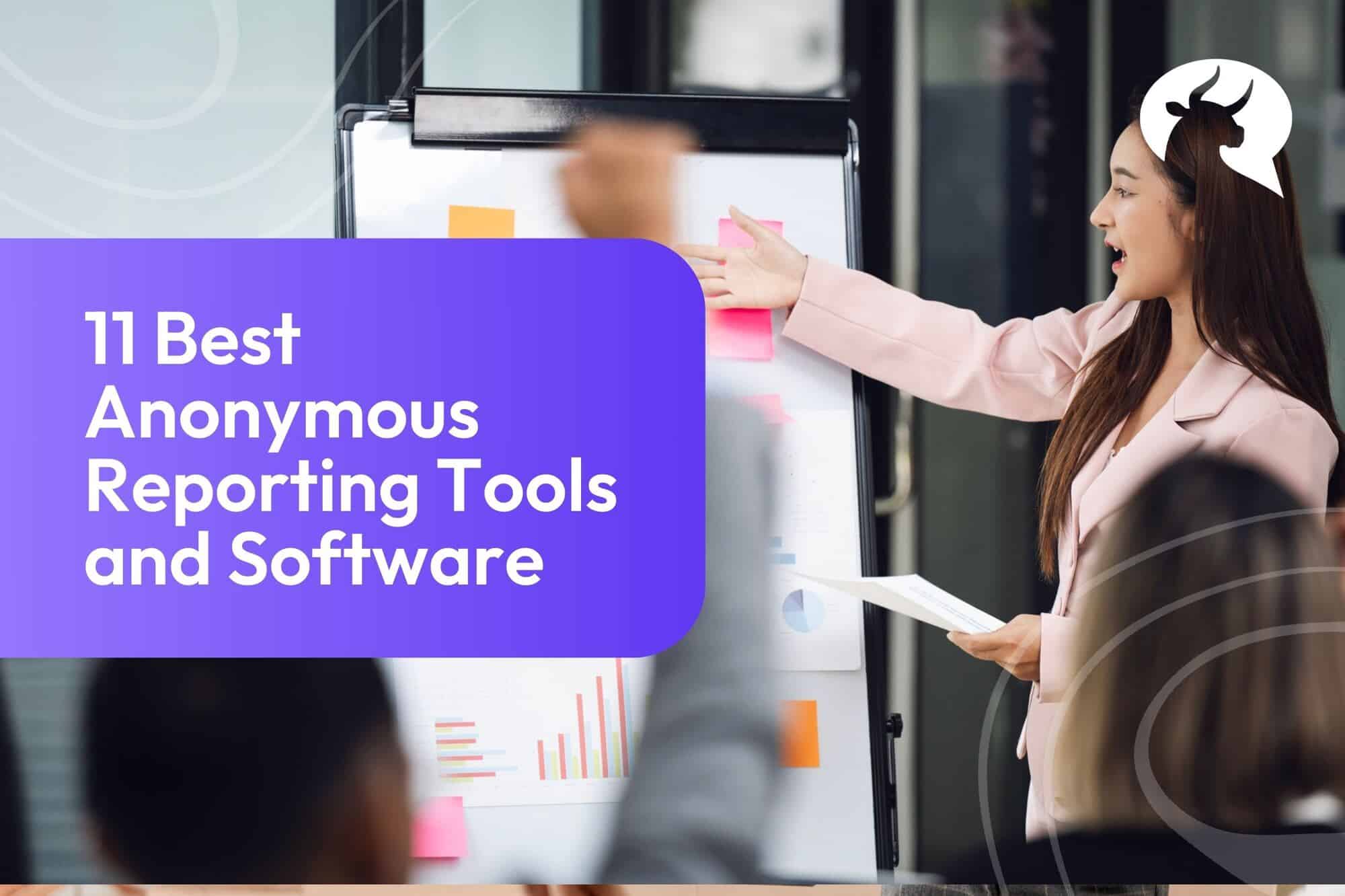 Anonymous reporting tools and anonymous complaint software.