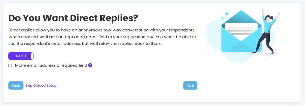 The option to turn on anonymous replies in anonymous feedback software.