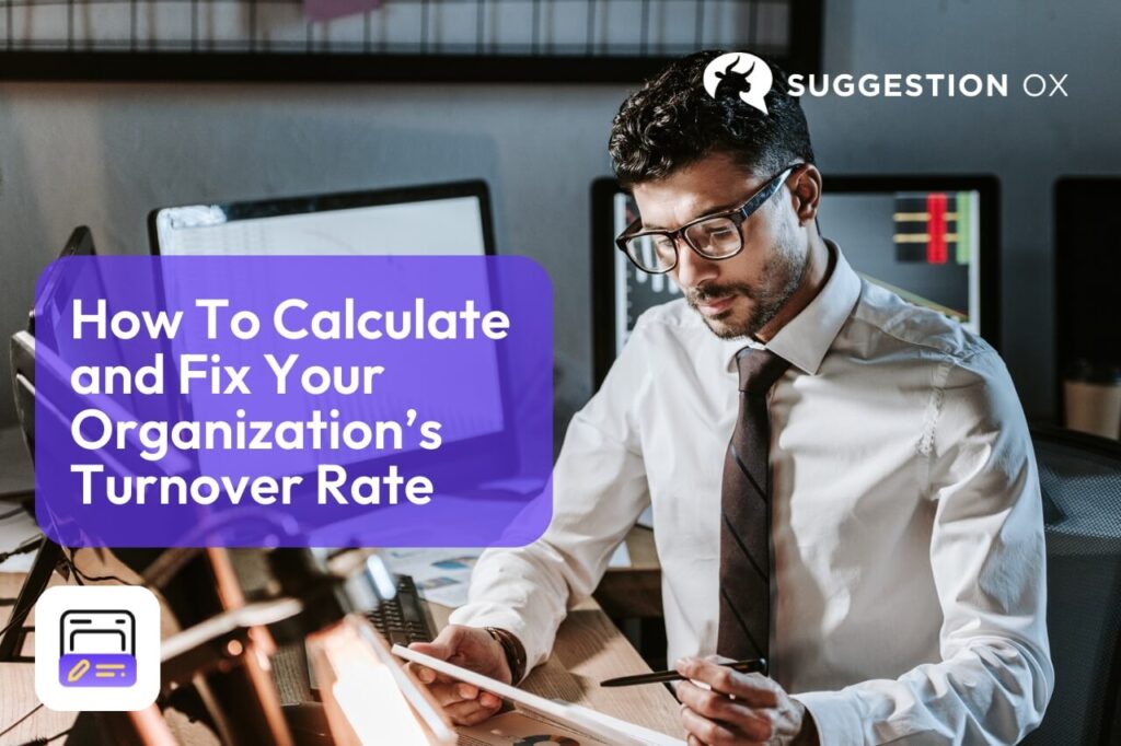 How to calculate and fix your organization’s turnover rate